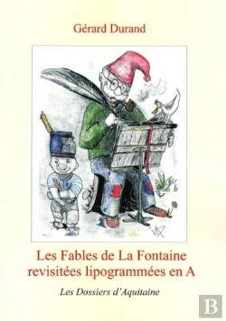 Bertrand.pt - Les Fables De La Fontaine Revisitées Lipogrammées En A