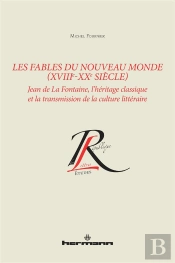 Les Fables Du Nouveau Monde ; Xviiie-Xxe Siecle