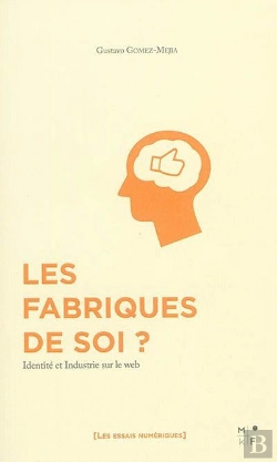 Bertrand.pt - Les Fabriques De Soi ? Identite Et Industrie Sur Le Web