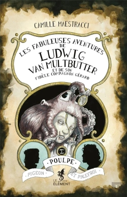 Bertrand.pt - Les Fabuleuses Aventures De Ludwig Van Multbutter Et De Son Fidèle Compagnon Gérard
