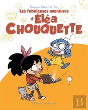 Les Fabuleuses Aventures D'Eléa Chouquette T.1