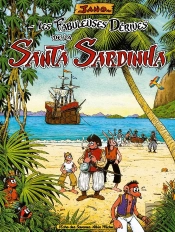 Les Fabuleuses Dérives De La Santa Sardinha - Tome 01