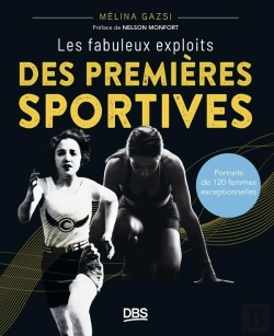 Bertrand.pt - Les Fabuleux Exploits Des Premières Sportives : Portraits De 120 Femmes Exceptionnelles