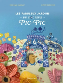 Bertrand.pt - Les Fabuleux Jardins Du Docteur Pic-Pic