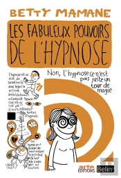 Les Fabuleux Pouvoirs De L'Hypnose