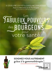 Les Fabuleux Pouvoirs Des Bourgeons Pour Votre Sante - Soignez-Vous Autrement Grace A La Gemmotherap