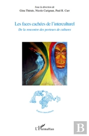 Les Faces Cachées De L'Interculturel : De La Rencontre Des Porteurs De Culture