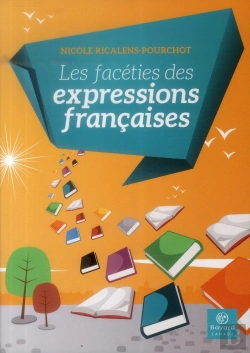 Bertrand.pt - Les Facéties Des Expressions Françaises