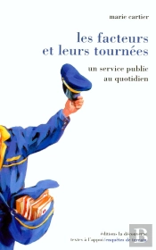 Les Facteurs Et Leurs Tournées Un Service Public Au Quotidien