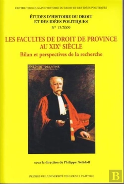 Bertrand.pt - Les Facultés De Droit De Province Au Xixe Siècle ; Bilan Et Perspectives De La Recherche