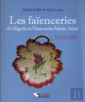 Les Faïenceries De Migette Et Nans-Sous-Sainte-Anne