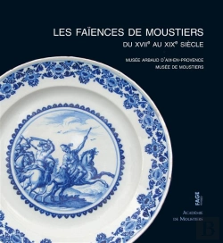 Bertrand.pt - Les Faiences De Moustiers Du Xviie Au Xioxe Siecle