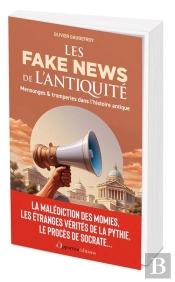 Les Fakes News De L'Antiquité : Mensonges & Tromperies Dans L'Histoire Antique