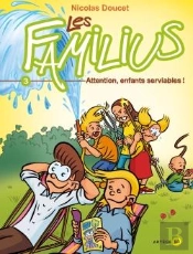 Les Familius T.3 ; Attention, Enfants Serviables !