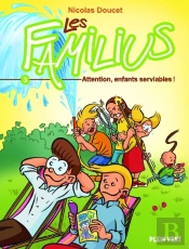 Les Familius Tome 3 : Attention, Enfants Serviables !