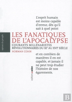 Bertrand.pt - Les Fanatiques De L'Apocalypse ; Courants Millénaristes Révolutionnaires Du Xie Au Xvie Siècle