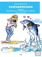 Les Fanfaronnades, Tome 2, Messageries Et Correspondances Animales