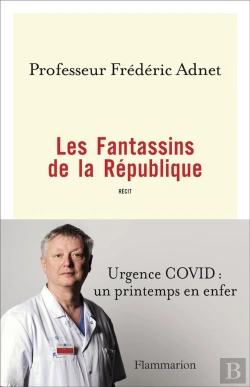 Bertrand.pt - Les Fantassins De La République ; Urgence Covid : Un Printemps En Enfer