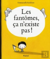 Les Fantômes Ça N'Existe Pas !