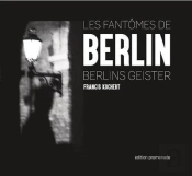 Les Fantômes De Berlin / Die Geister Berlins