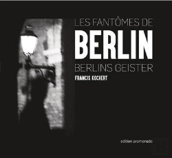 Bertrand.pt - Les Fantômes De Berlin / Die Geister Berlins