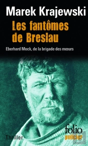 Les Fantomes De Breslau (Une Enquete D'Eberhard Mock)