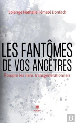 Bertrand.pt - Les Fantômes De Vos Ancêtres : Rompre Les Liens Transgénérationnels