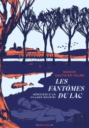 Les Fantômes Du Lac : Mémoires D'Un Village Meurtri