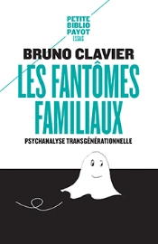 Les Fantômes Familiaux : Psychanalyse Transgénérationnelle