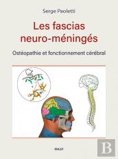 Les Fascias Neuro-Méningés : Ostéopathie Et Fonctionnement Cérébral