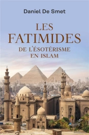 Les Fatimides : De L'Ésoterisme En Islam