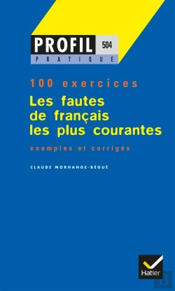 Bertrand.pt - Les Fautes De Francais Les Plus Courantes ; 100 Exercices