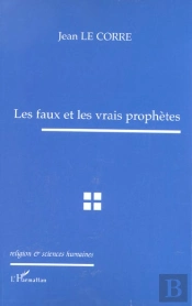 Les Faux Et Les Vrais Prophetes