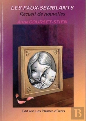 Les Faux-Semblants - Nouvelles - Anne Courset-Stien