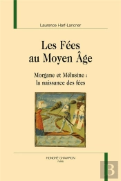 Les Fées Au Moyen Âge (1991) : Morgane Et Mélusine ; La Naissance Des Fées