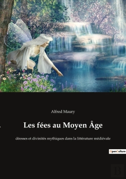 Bertrand.pt - Les Fées Au Moyen Âge : Déesses Et Divinités Mythiques Dans La Littérature Médiévale
