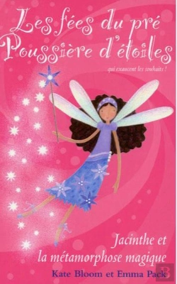 Bertrand.pt - Les Fees Du Pre Poussiere D'Etoile - T.2 : Jacinthe Et La Metamorphose Magique