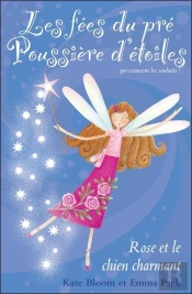 Les Fees Du Pre Poussiere D'Etoiles - T.4 : Rose Et Le Chien Charmant