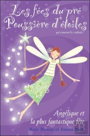 Les Fees Du Pre Poussiere D'Etoiles - T.5 : Angelique Et La Fete