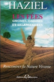 Les Fees, Gnomes, Ondines, Salamandres - Rencontrer La Nature Vivante