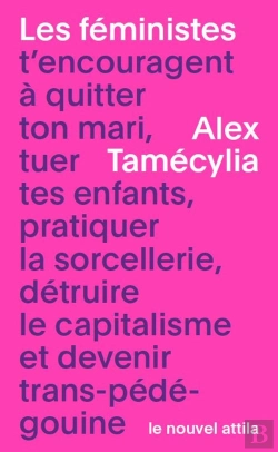 Bertrand.pt - Les Féministes T'Encouragent À Quitter Ton Mari, Tuer Tes Enfants, Pratiquer La Sorcellerie, Détruire Le Capitalisme Et Devenir Trans-Pédé-Gouine