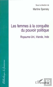 Les Femmes A La Conquete Du Pouvoir Politique ; Royaume-Uni Irlande Inde