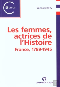 Bertrand.pt - Les Femmes Actrices De L'Histoire ; France 1789-1945