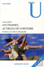 Les Femmes, Actrices De L'Histoire ; France, De 1789 À Nos Jours (2e Édition)