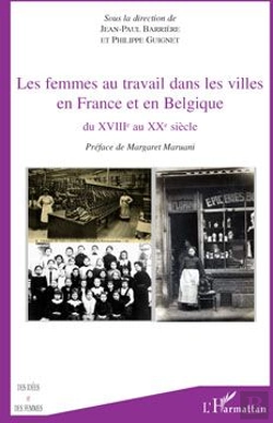 Bertrand.pt - Les Femmes Au Travail Dans Les Villes En France Et En Belgique Du Xviiie Au Xxe Siècle