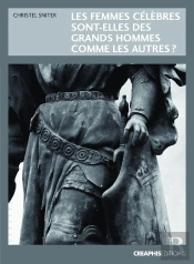 Les Femmes Célèbres Sont-Elles Des Grands Hommes Comme Les Autres ?