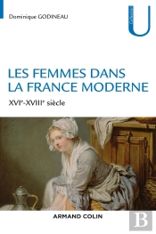 Les Femmes Dans La France Moderne : Xvie-Xviiie Siècle (2e Édition)