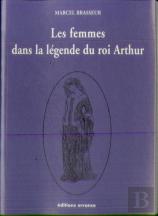 Les Femmes Dans La Légende Du Roi Arthur