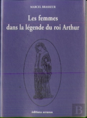 Les Femmes Dans La Légende Du Roi Arthur