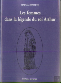Bertrand.pt - Les Femmes Dans La Légende Du Roi Arthur